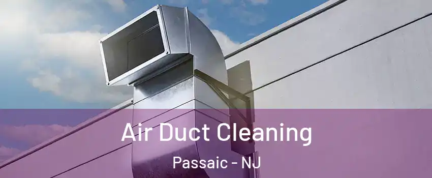  Air Duct Cleaning Passaic - NJ