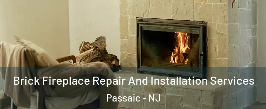 Brick Fireplace Repair And Installation Services Passaic - NJ