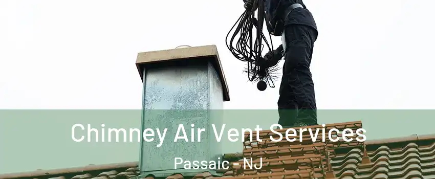  Chimney Air Vent Services Passaic - NJ