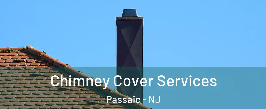  Chimney Cover Services Passaic - NJ