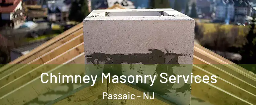  Chimney Masonry Services Passaic - NJ