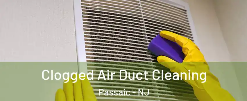 Clogged Air Duct Cleaning Passaic - NJ