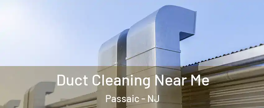  Duct Cleaning Near Me Passaic - NJ