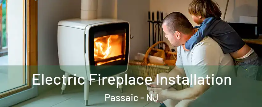  Electric Fireplace Installation Passaic - NJ