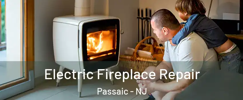  Electric Fireplace Repair Passaic - NJ