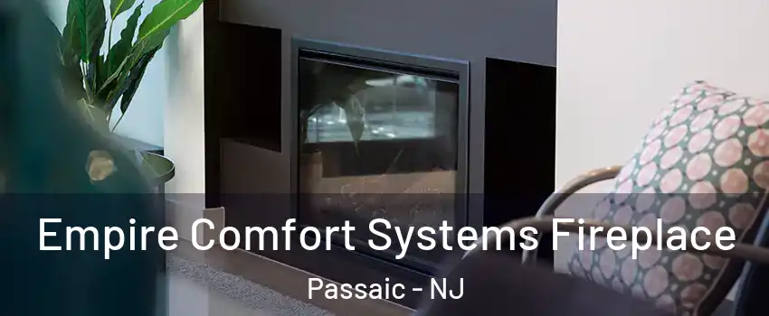  Empire Comfort Systems Fireplace Passaic - NJ