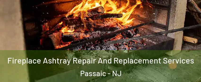  Fireplace Ashtray Repair And Replacement Services Passaic - NJ