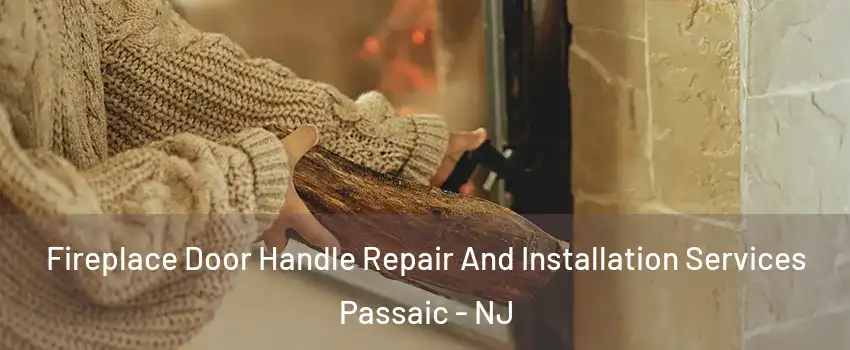  Fireplace Door Handle Repair And Installation Services Passaic - NJ