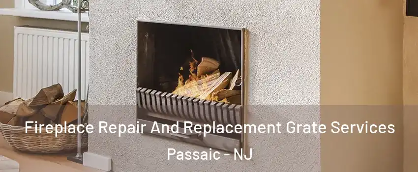  Fireplace Repair And Replacement Grate Services Passaic - NJ