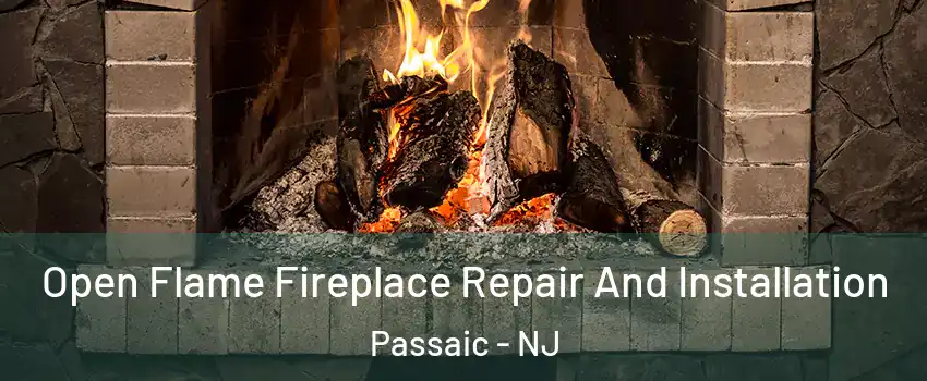  Open Flame Fireplace Repair And Installation Passaic - NJ