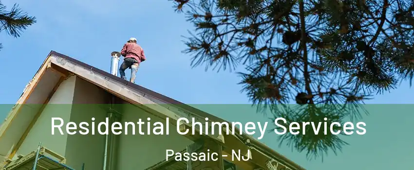  Residential Chimney Services Passaic - NJ