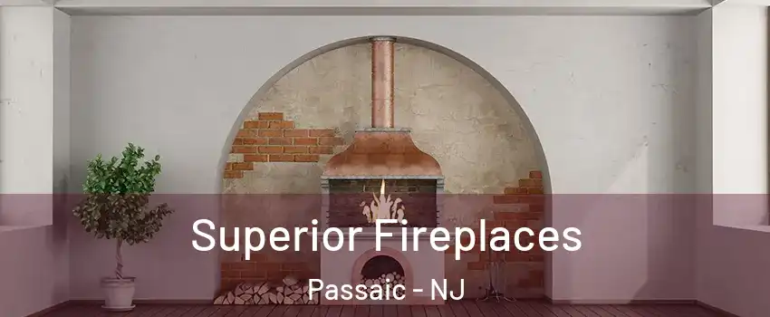  Superior Fireplaces Passaic - NJ