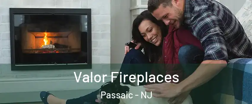  Valor Fireplaces Passaic - NJ