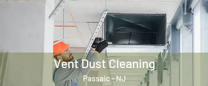  Vent Dust Cleaning Passaic - NJ