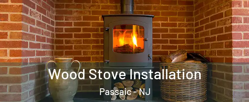  Wood Stove Installation Passaic - NJ